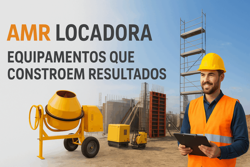 amr-locadora-locação-aluguel-custo-beneficio-equipamentos-obra-construção-civil-parceria-sem-fim
